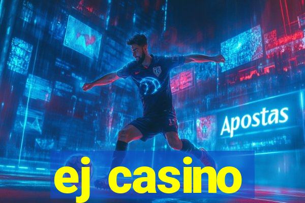 ej casino